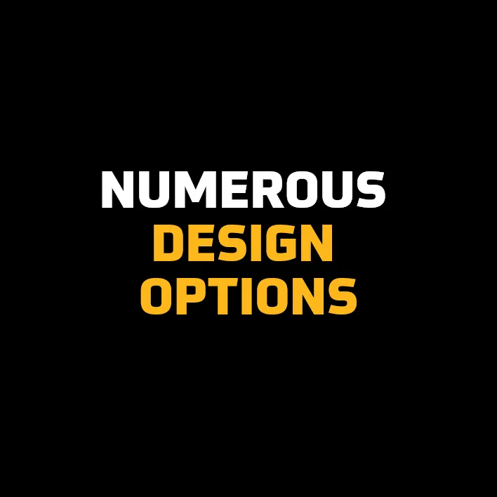 Numerous design optionse