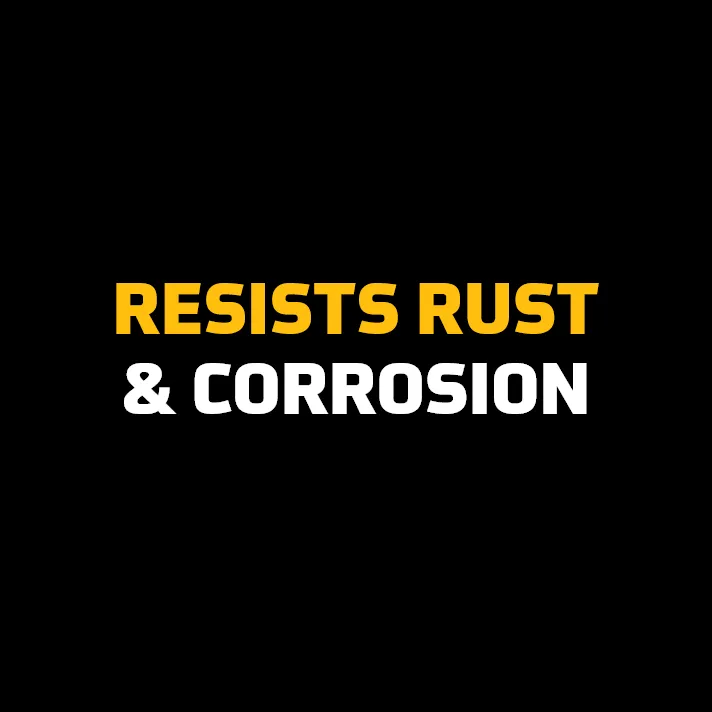 Resists rust and corrosion